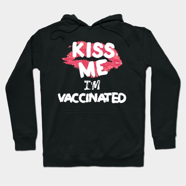 kiss me im vaccinated Hoodie by Choukri Store